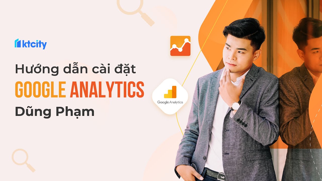 KHÓA GOOGLE ANALYTICS 2020 – DŨNG PHẠM