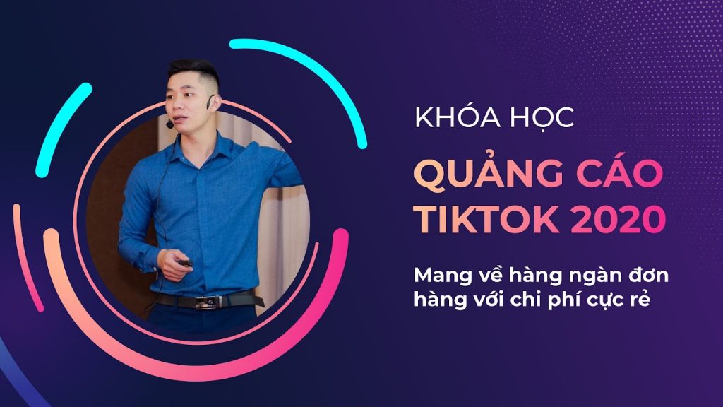 Khóa học Quảng cáo TikTok 2020 cho người mới – Khai phá xu hướng quảng cáo mạnh mẽ trên Tik Tok để mang lại hàng ngàn đơn hàng với chi phí rẻ.